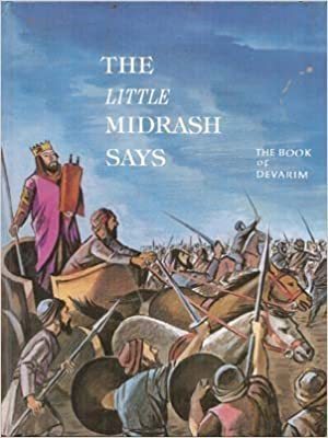 The Little Midrash Says 5 : Book of Devarim