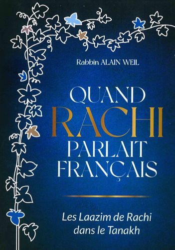 Quand Rachi parlait français: Laazim de Rachi dans le TANAKH