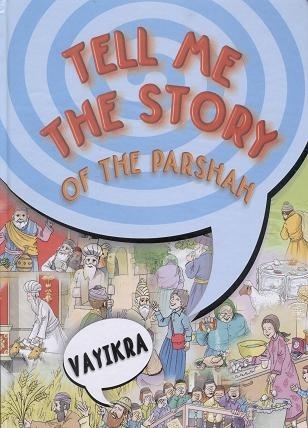 Tell Me the Story of the Parshah : Vayikra