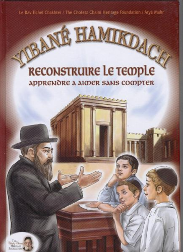Yibané Hamikdach: recontruire le Temple