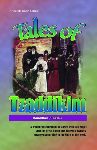 Tales of Tzaddikim 4: Bamidbar