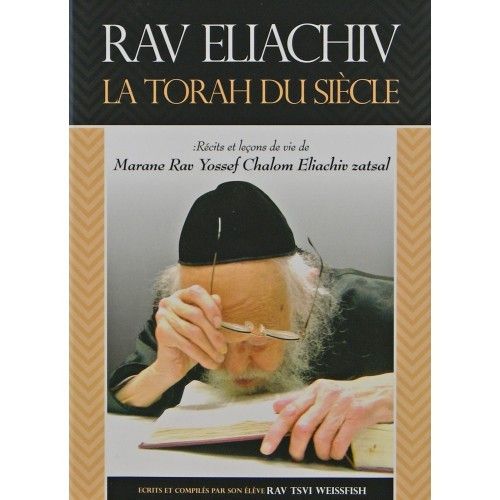 Rav Eliachiv: la Torah du siècle