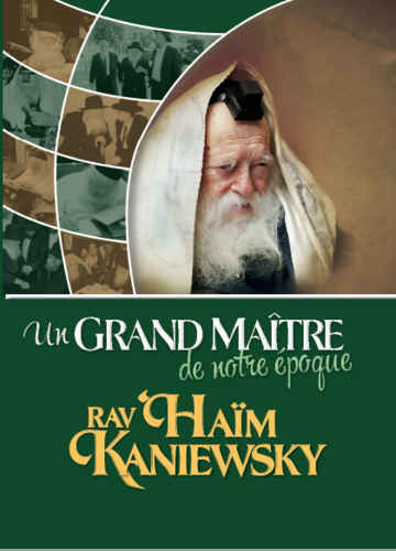 Un grand maître de notre époque - Rav Haim Kaniewsky