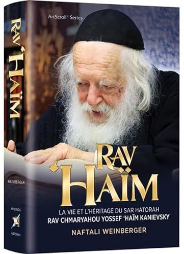 Rav Haim Kanievsky: la Vie du Sar Hatorah